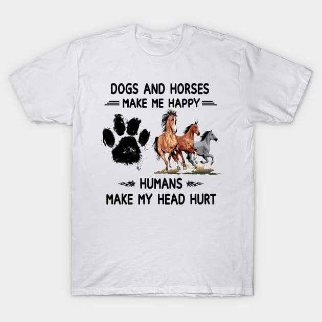 Horses & Dogs Make Me Happy Humans Make My Head Hurt T-Shirt by peskybeater